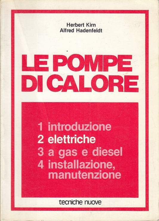 LZ- LE POMPE DI CALORE - KIRN HADENFELDT - TECNICHE NUOVE --- 1979 - B - YFS561