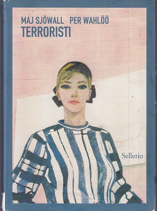 LN- TERRORISTI - MAJ SJOWALL PER WAHLOO - SELLERIO - LA MEMORIA -- 2011 - B- XFS