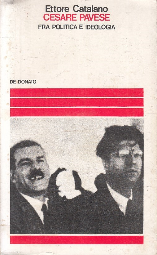 LS- CESARE PAVESE POLITICA IDEOLOGIA - CATALANO - DE DONATO --- 1976 - B- YFS396