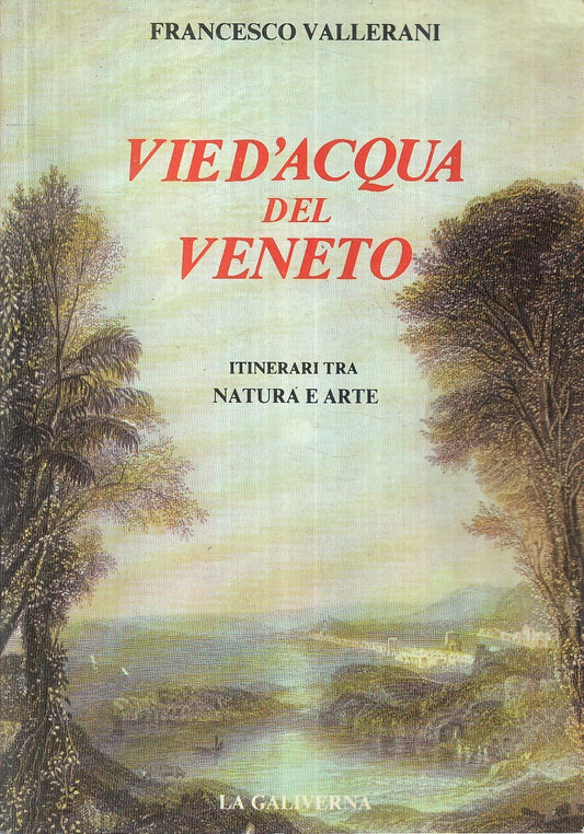 LV- VIE D'ACQUA DEL VENETO ITINERARI - VALLERANI - GALIVERNA--- 1983 - B- YFS471