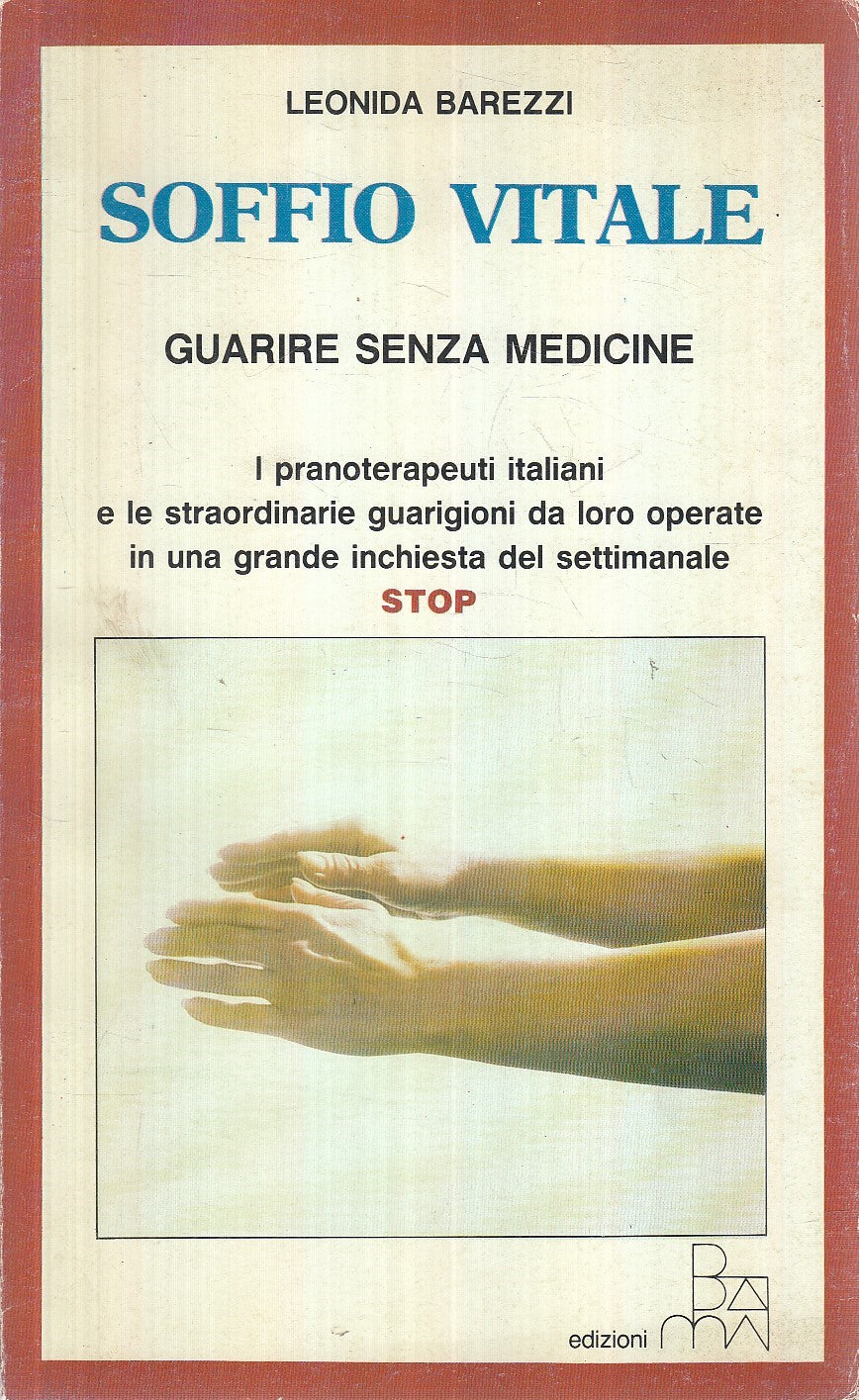 LZ- SOFFIO VITALE GUARIRE SENZA MEDICINE - LEONIDA BAREZZI ---- 1988 - B- YFS396