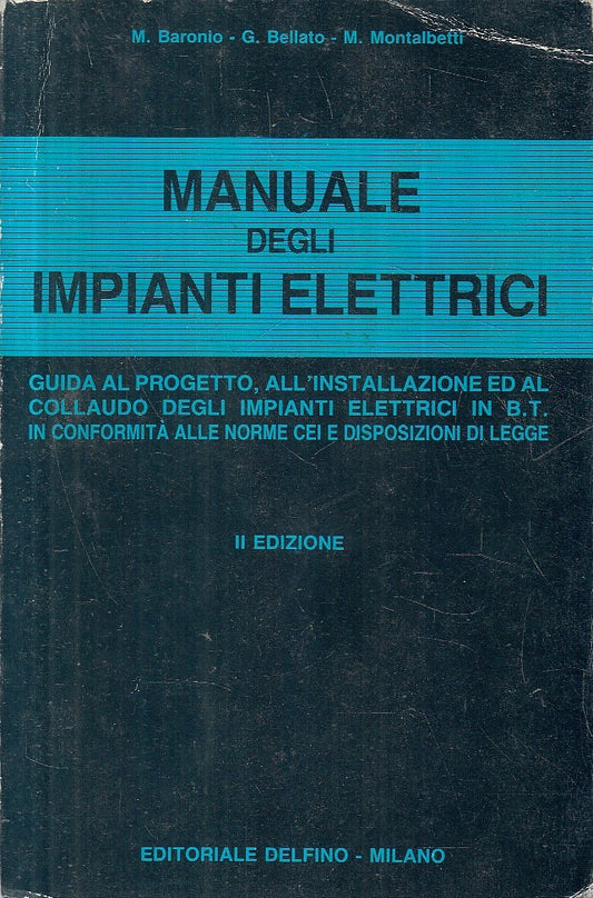 LZ- MANUALE DEGLI IMPIANTI ELETTRICI - BARONIO BELLATO - DELFINO ---- B - YFS196