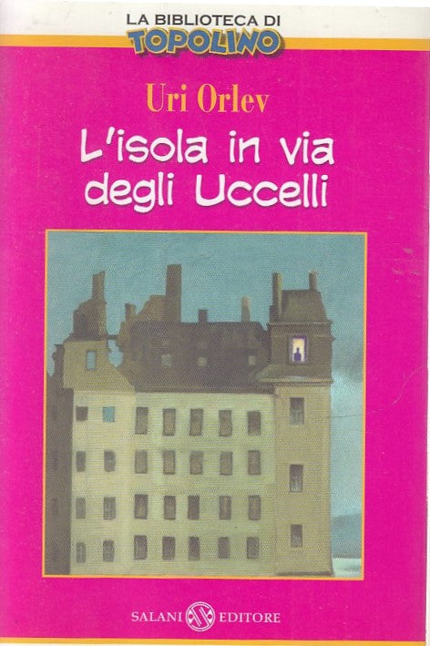 LB- L'ISOLA IN VIA DEGLI UCCELLI- URI ORLEV- SALANI- BIBLIOTECA TOPOLINO- B- XFS