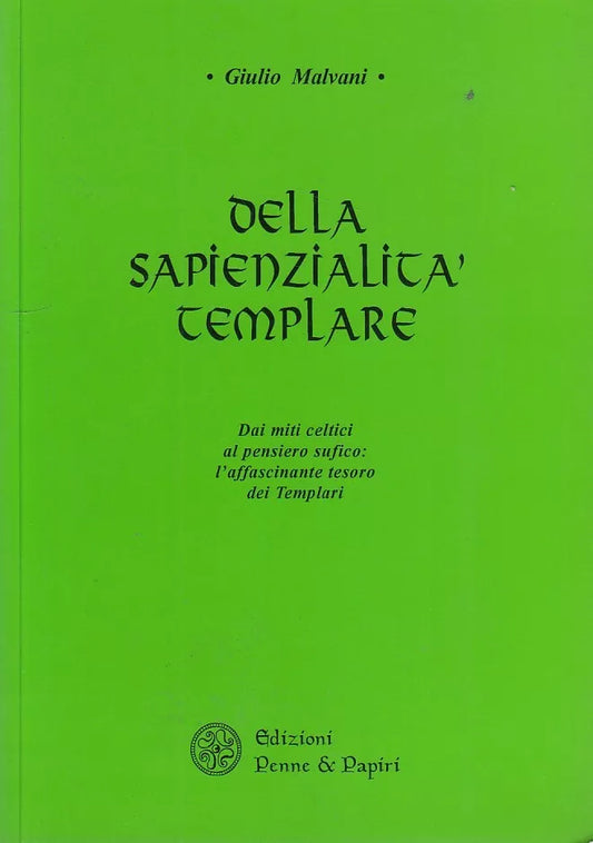 LS- DELLA SAPIENZALITA' TEMPLARE- GIULIO MALVANI- PENNE E PAPIRI- 1997- B- YPL9