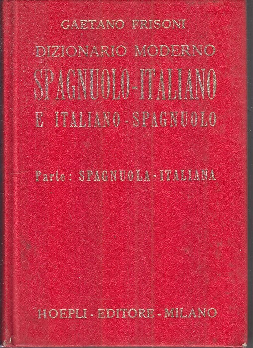 LZ- DIZIONARIO MODERNO SPAGNUOLO ITALIANO - FRISONI - HOEPLI --- 1982- C- YFS669