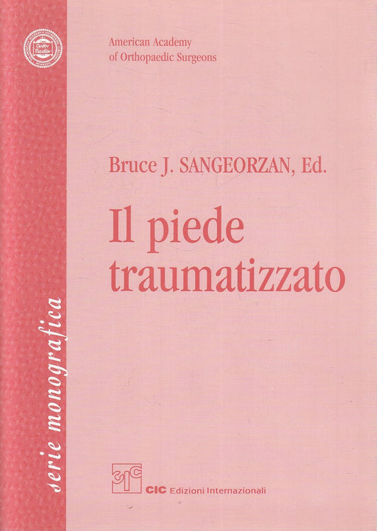 LS- IL PIEDE TRAUMATIZZATO - SANGEORZAN - CIC - ORTHOPEDIC -- 2004 - B - YFS628