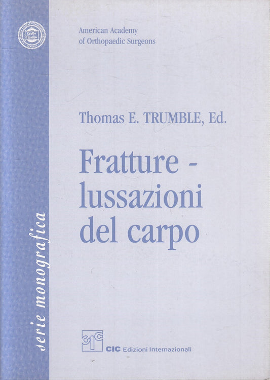LS- FRATTURE LUSSAZIONI DEL CARPO - TRUMBLE - CIC - ORTHOPEDIC-- 2003- B- YFS628