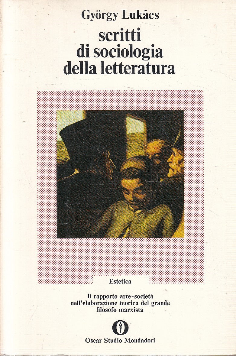 LS- SCRITTI DI SOCIOLOGIA LETTERATURA - LUKACS - MONDADORI --- 1976 - B - YFS625