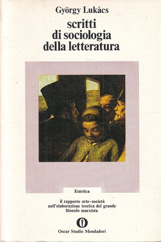 LS- SCRITTI DI SOCIOLOGIA LETTERATURA - LUKACS - MONDADORI --- 1976 - B - YFS625