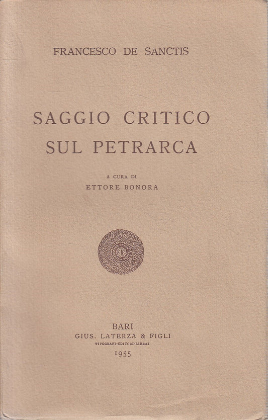 LS- SAGGIO CRITICO SUL PETRARCA - DE SANCTIS - LATERZA --- 1955 - B - YFS625