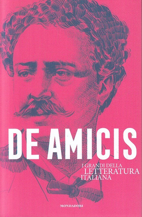 I GRANDI DELLA LETTERATURA ITALIANA 34 DE AMICIS - MONDADORI - B - JXS260