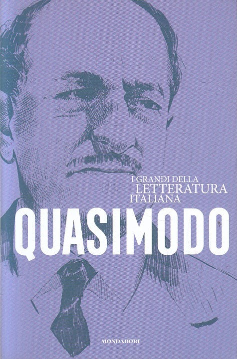 I GRANDI DELLA LETTERATURA ITALIANA 18 QUASIMODO - MONDADORI - B - JXS260