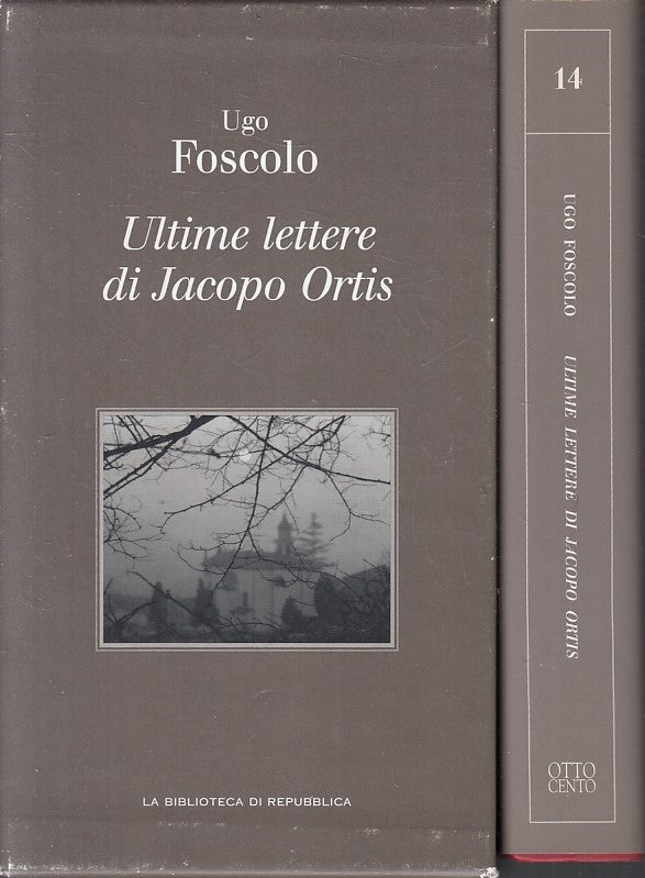 REPUBBLICA OTTOCENTO 14 FOSCOLO ULTIME LETTERE JACOPO ORTIS - CS - JXS262