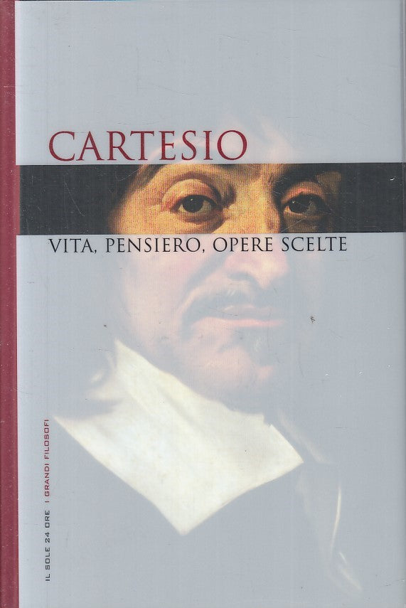 LN2- GRANDI FILOSOFI 8 CARTESIO VITA PENSIERO OPERE SCELTE- SOLE 24 - CS- JXS263