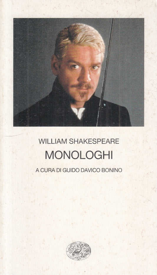 LN- MONOLOGHI - WILLIAM SHAKESPEARE - EINAUDI -- 1a ED. - 2001 - B - XFS