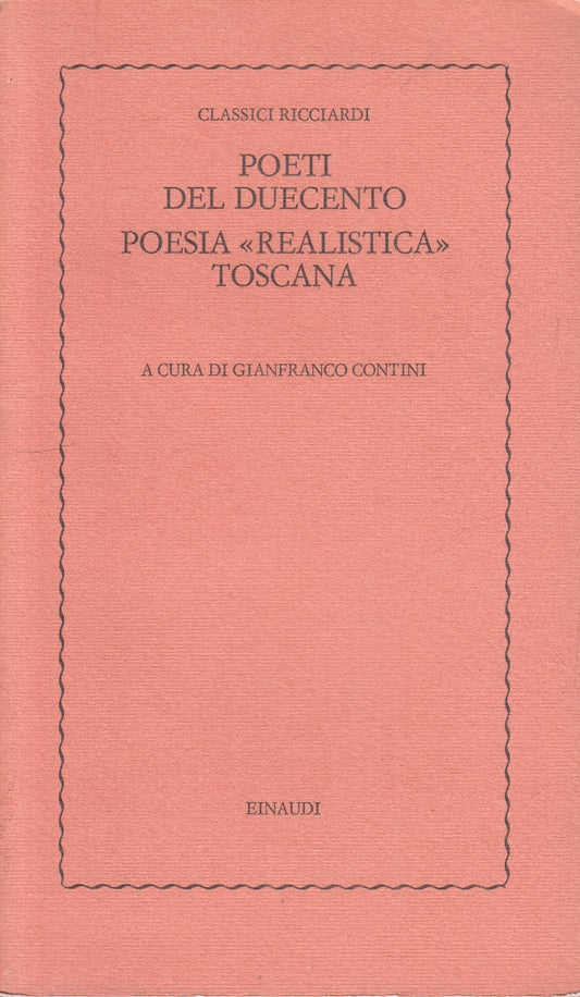 LN- POETI DUECENTO POESIA REALISTICA TOSCANA -- EINAUDI - RICCIARDI- 1977- B- XFS