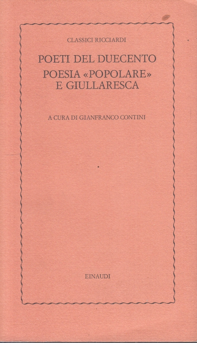 LN- POETI DUECENTO POESIA POPOLARE GIULLARESCA - EINAUDI - RICCIARDI - 1978- XFS