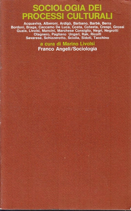 LZ- SOCIOLOGIA DEI PROCESSI CULTURALI- LIVOLSI- FRANCO ANGELI--- 1983- B- ZFS150