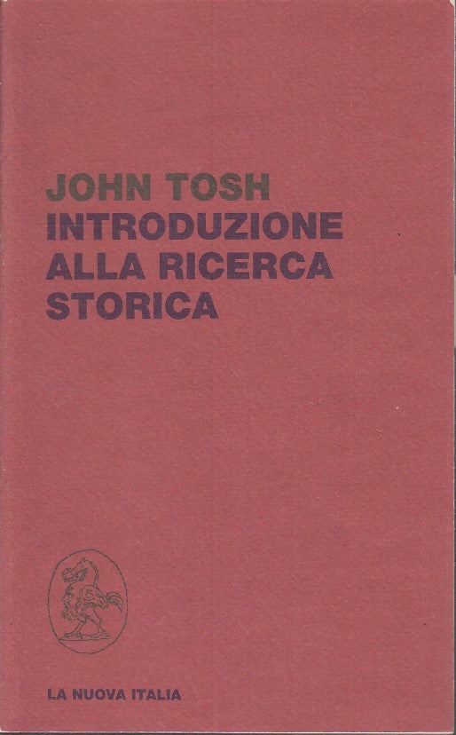 LS- INTRODUZIONE ALLA RICERCA STORICA - JOHN TOSH- LA NUOVA ITALIA---- B- ZFS145