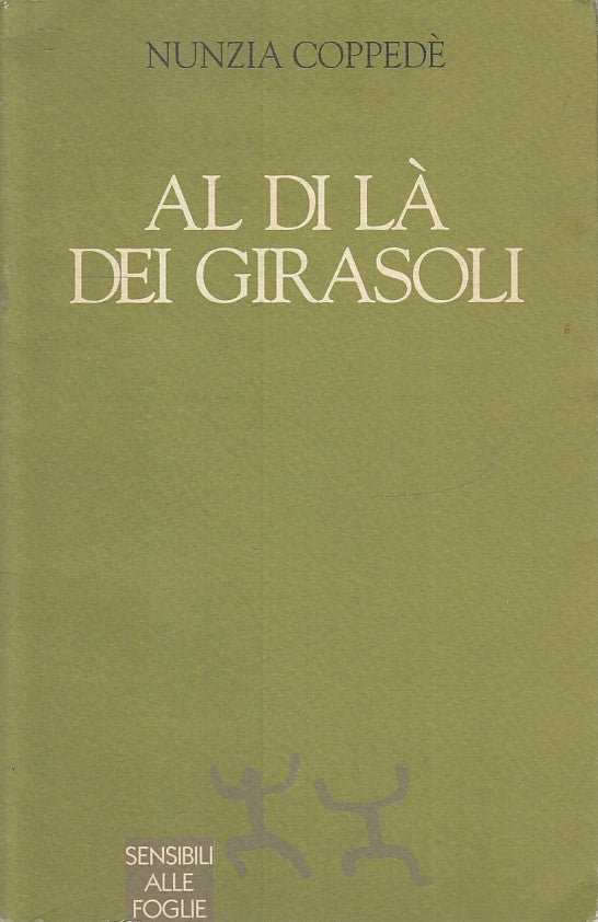 LZ- AL DI LA' DEI GIRASOLI- NUNZIA COPPEDE'- SENSIBILI FOGLIE--- 1992- B- ZFS145