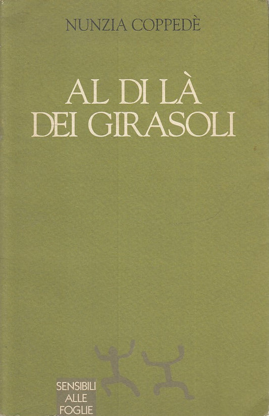 LZ- AL DI LA' DEI GIRASOLI- NUNZIA COPPEDE'- SENSIBILI FOGLIE--- 1992- B- ZFS145