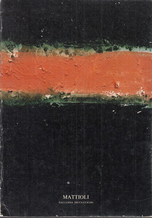 LT- CARLO MATTIOLI NEI BOSCHI E ALTRI DIPINTI CATALOGO MOSTRA - 1982 - B- ZFS145