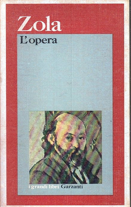 LN- L'OPERA - EMILE ZOLA - GARZANTI - I GRANDI LIBRI - 1a ED. - 1978- B- ZFS145