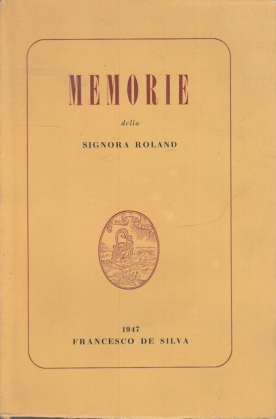 MEMORIE DELLA SIGNORA ROLAND -- FRANCESCO DE SILVA --- 1947 - B - ZFS171