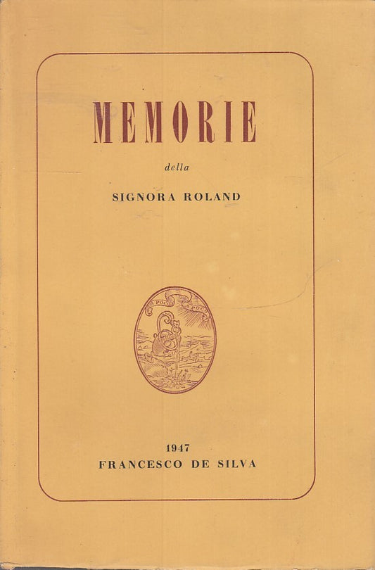 MEMORIE DELLA SIGNORA ROLAND -- FRANCESCO DE SILVA --- 1947 - B - ZFS171