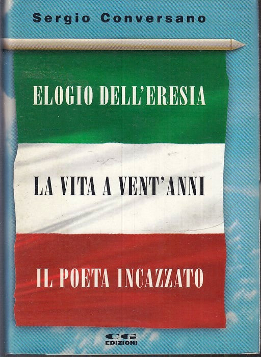LN- ELOGIO DELL'ERESIA VITA A VENT'ANNI POETA INCAZZATO- CONVERSANO- 1997-ZFS171
