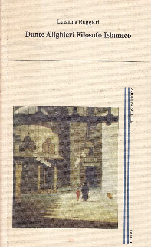 LS- DANTE ALIGHIERI FISOLOFO ISLAMICO- LUISIANA RUGGIERI- TRACCE- 2001- B-ZFS171