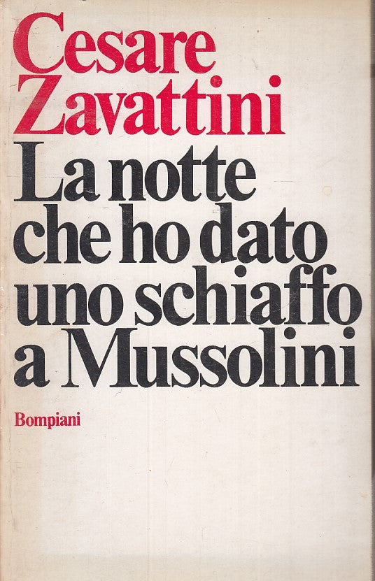 LS- LA NOTTE CHE HO DATO UNO SCHIAFFO A MUSSOLINI- ZAVATTINI- BOMPIANI- B-ZFS171