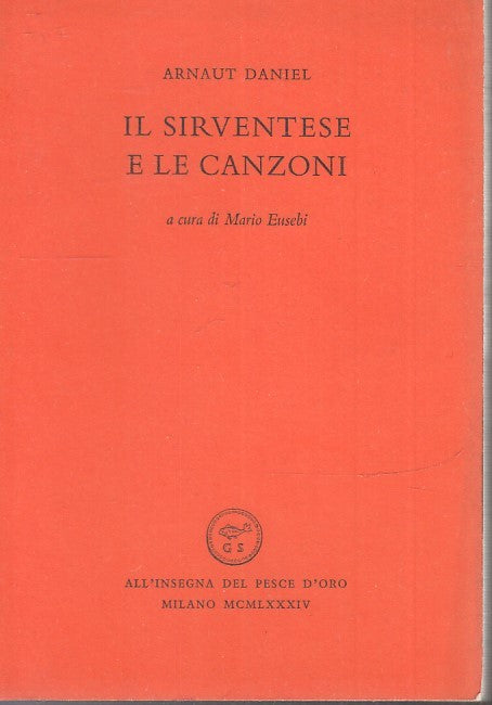 LN- IL SIRVENTESE E LE CANZONI- ARNAUT DANIEL- SCHEIWILLER PESCE D'ORO- 1984-XFS