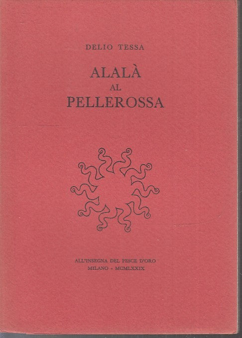 LN- ALALA' AL PELLEROSSA- DELIO TESSA - SCHEIWILLER PESCE D'ORO --- 1979- B- XFS