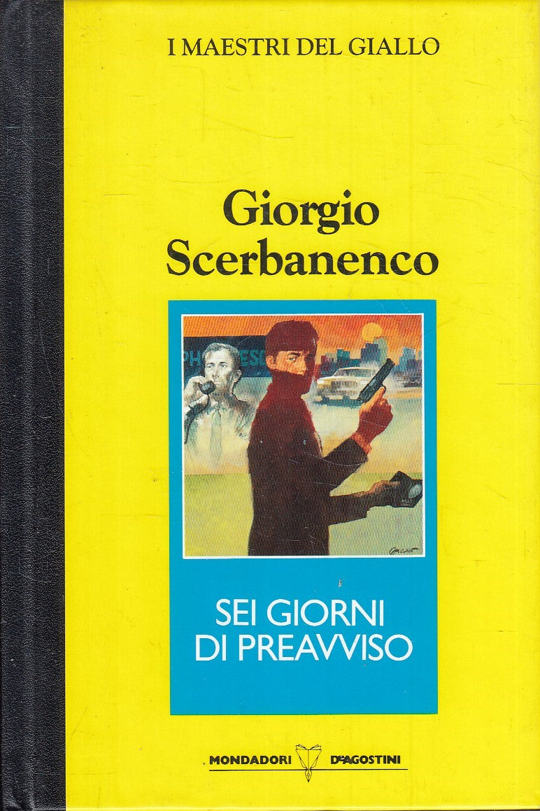 LN2- MAESTRI GIALLO SEI GIORNI PREAVVISO - SCERBANENCO- MONDADORI DeA- C- JXS264