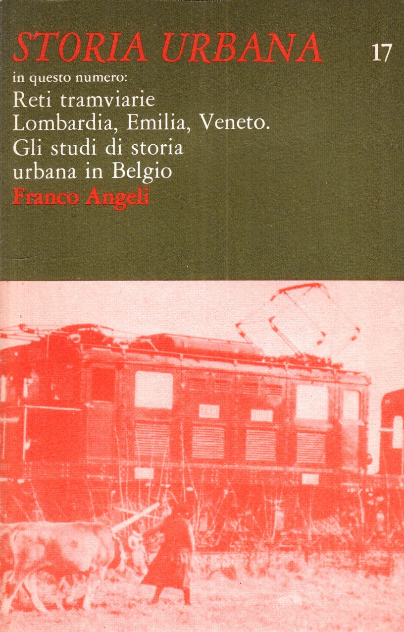 LZ- STORIA URBANA 17 RETI TRAMVIARIE BELGIO - FRANCO ANGELI- 1981- B- ZFS189