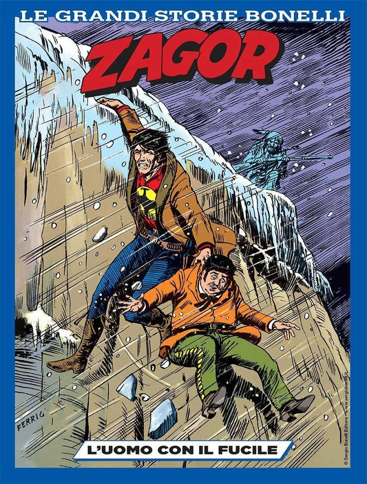 FB- LE GRANDI STORIE BONELLI N.7 ZAGOR L'UOMO CON IL FUCILE --- 2023 - B - A25