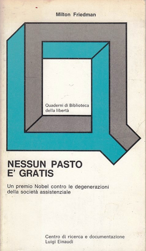 LS- NESSUN PASTO E' GRATIS - MILTON FRIEDMAN- QUADERNI LIBERTA'- 1978- B- ZFS186