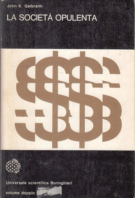 LZ- LA SOCIETA' OPULENTA - JOHN K. GALBRAITH - BORINGHIERI --- 1972 - B - ZFS186