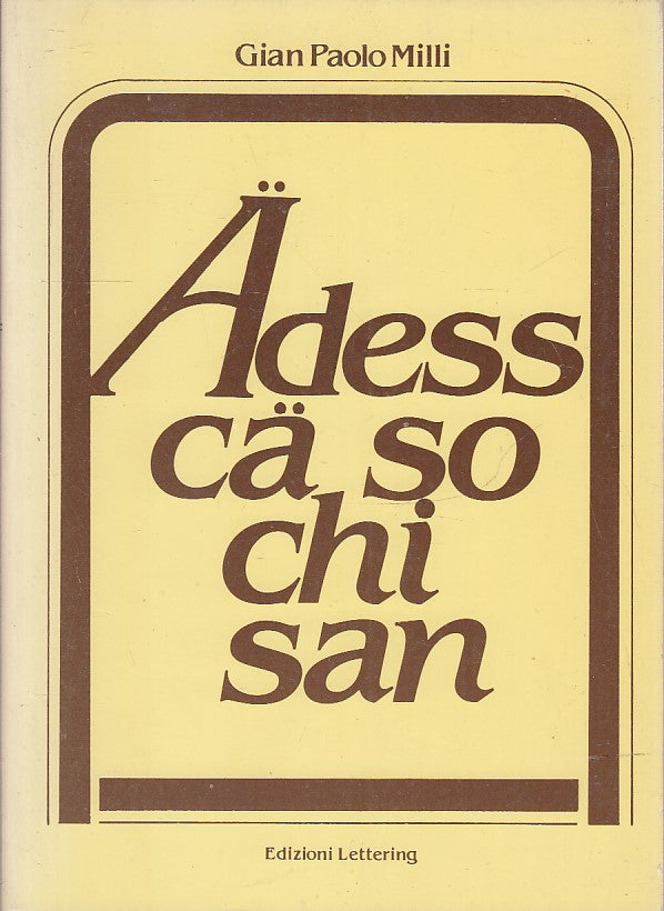 LN- ADESS CA SO CHI SAN DIALETTO PARMA- GIAN PAOLO MILLI- LETTERING- 1979- B-WPR