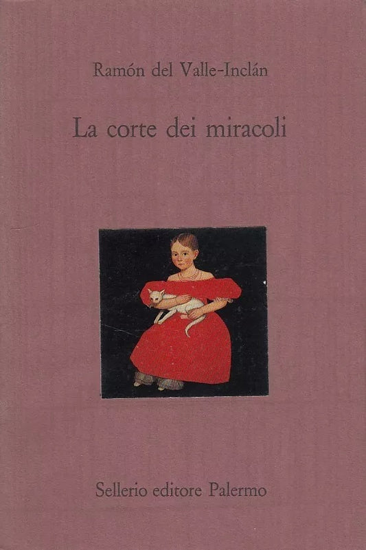 LA CORTE DEI MIRACOLI - VALLE INCLAN - SELLERIO- IL CASTELLO-- 1988- BS- XFS
