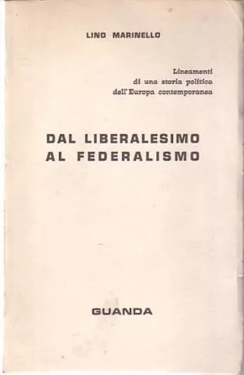 DAL LIBERALESIMO AL FEDERALISMO - LINO MARINELLO - GUANDA - B - XFS