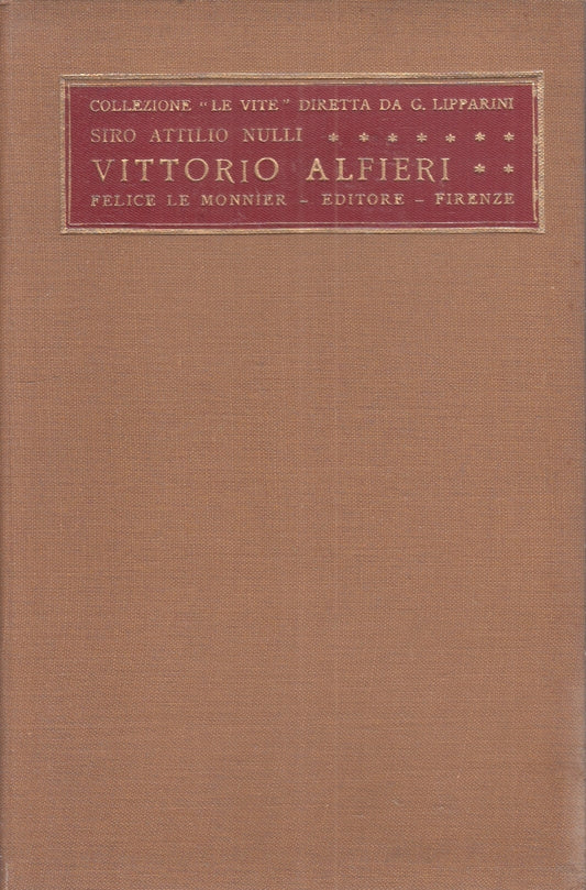 LS- VITTORIO ALFIERI - SIRO ATTILIO NULLI - LE MONNIER - VITE -- 1930- C- ZFS185
