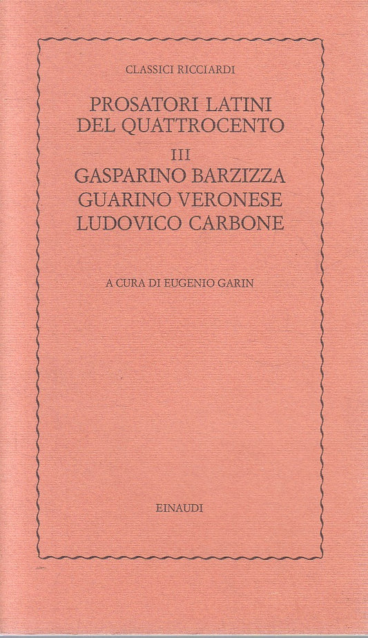 LS- PROSATORI LATINI DEL QUATTROCENTO III BARZIZZA- EINAUDI RICCIARDI- 1977- XFS