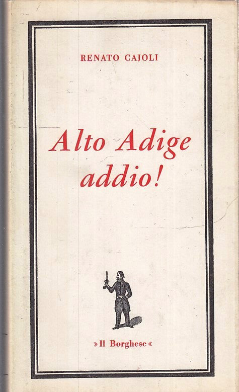 ALTO ADIGE ADDIO! - RENATO GAJOLI - IL BORGHESE ---- CS - YFS335