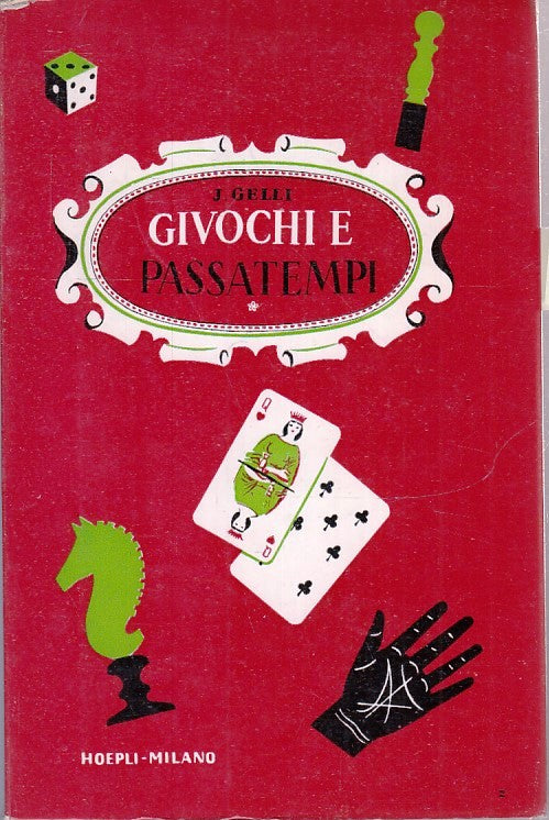 LZ- GIUOCHI E PASSATEMPI - J. GELLI - HOEPLI -- 1a ED. - 1965 - B - YFS333