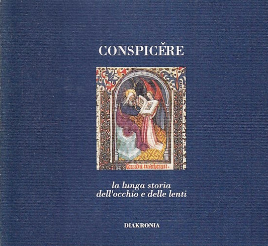 LZ- CONSPICERE LA LUNGA STORIA DELL'OCCHIO E DELLE LENTI- DIAKRONIA- 1992-YFS333