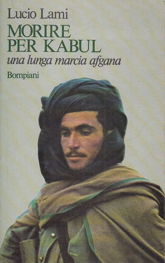 LS- MORIRE PER KABUL LUNGA MARCIA AFRICANA- LUCIO LAMI- BOMPIANI- 1982- B-YFS427