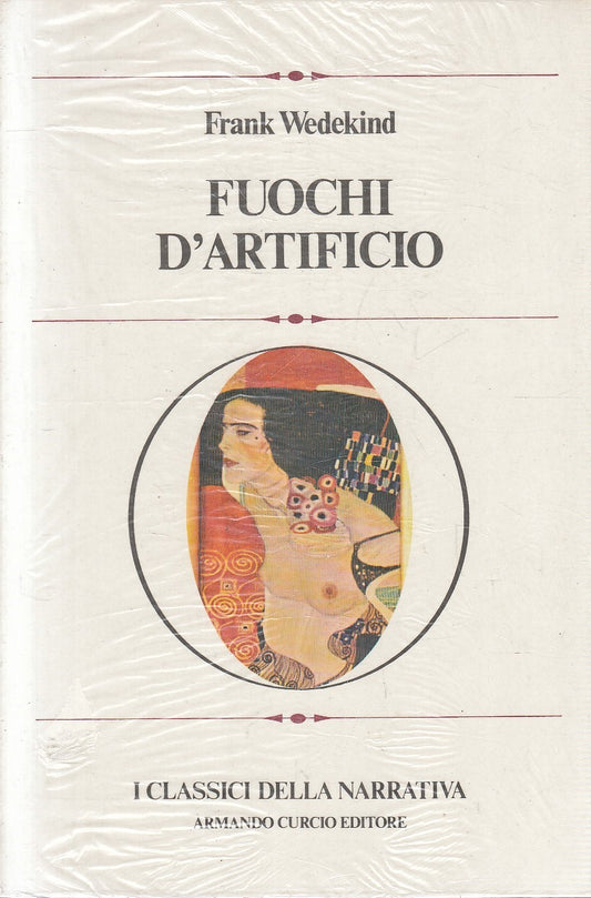 CLASSICI NARRATIVA 12 FUOCHI D'ARTIFICIO- FRANK WEDEKIND- CURCIO- B- JXS273