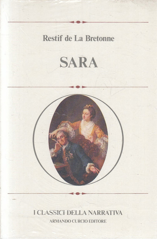 CLASSICI NARRATIVA 32 SARA - RESTIF DE LA BRETONNE - CURCIO - B - JXS273